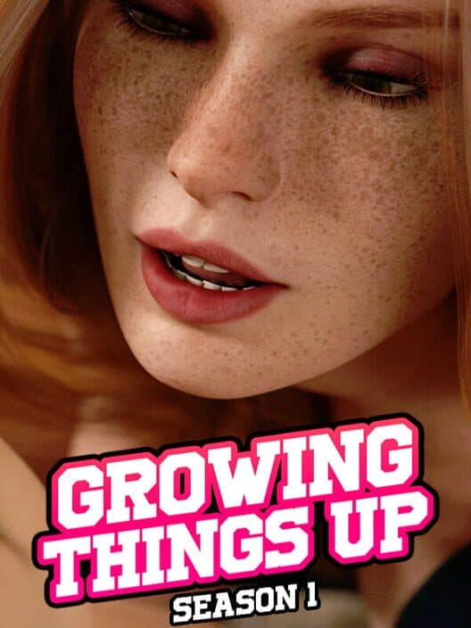 Обложка Growing Things Up: Season 1