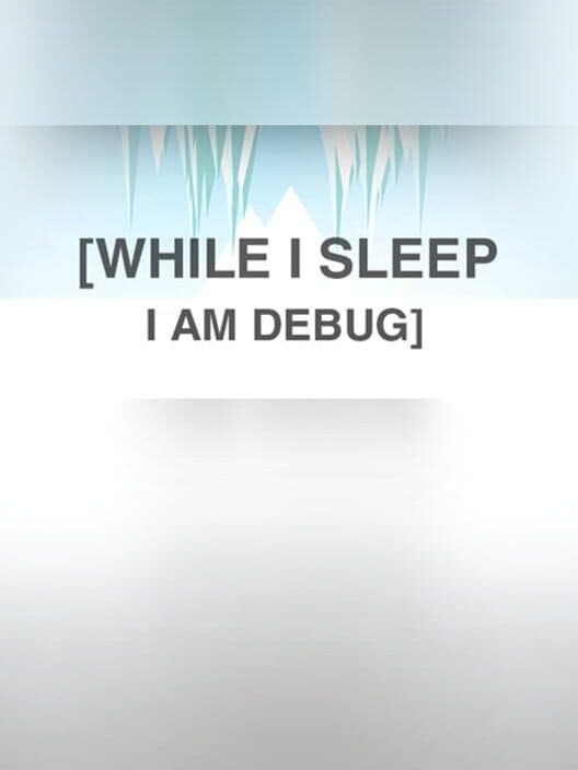 Обложка While I Sleep I am Debug
