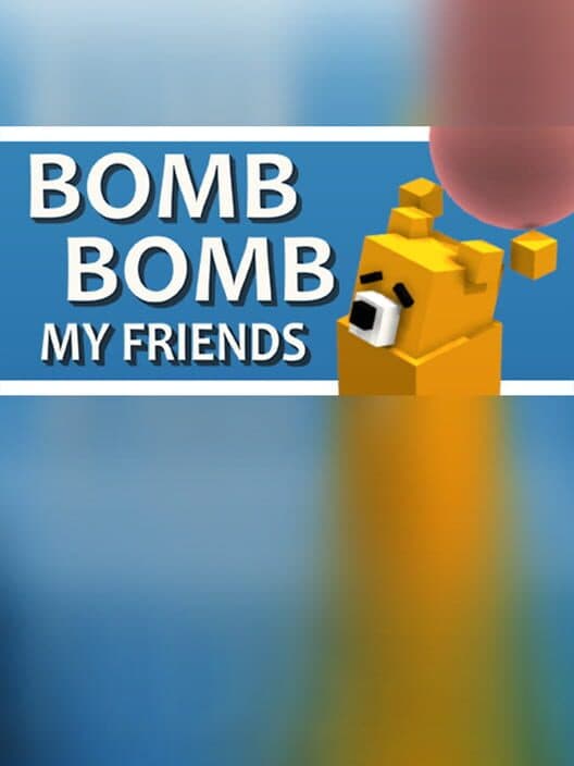 Обложка Bomb Bomb! My Friends