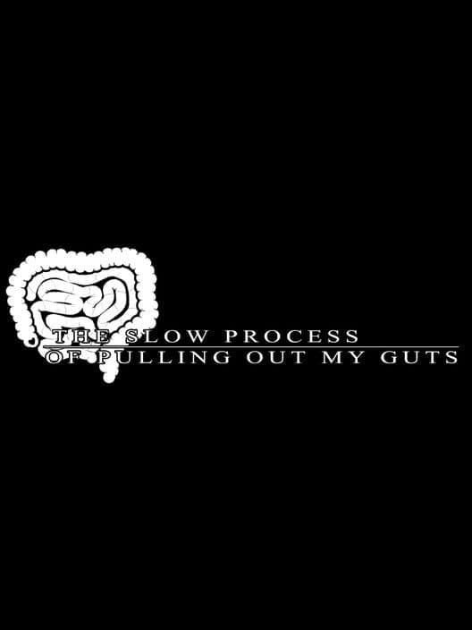 Обложка The Slow Process of Pulling Out My Guts