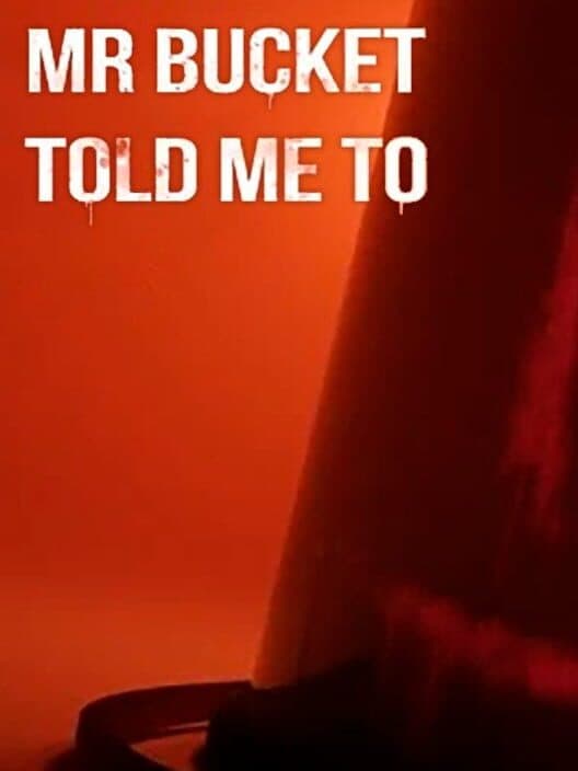Обложка Mr Bucket Told Me To