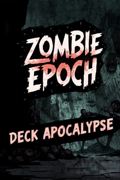 Обложка Zombie Epoch: Deck Apocalypse