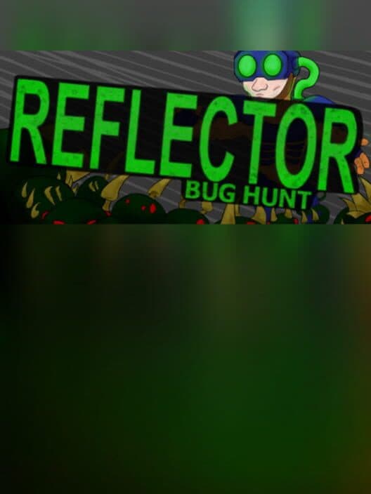 Обложка Reflector: Bug Hunt