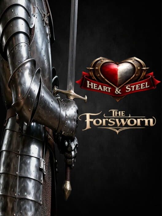 Обложка Heart & Steel: The Forsworn