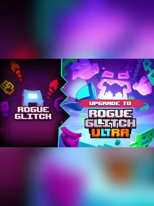 Обложка Rogue Glitch Ultra: Upgrade
