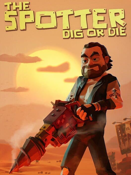 Обложка The Spotter: Dig or Die