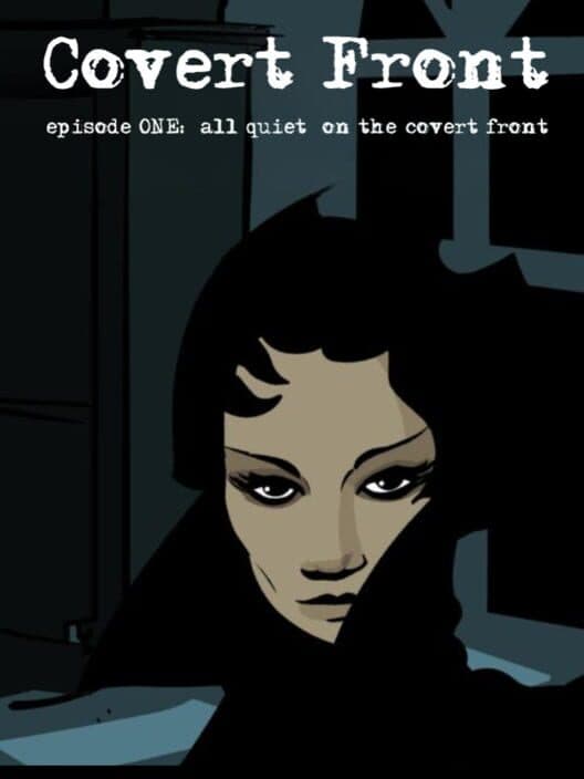 Обложка Covert Front: Episode 1 - All Quiet on the Covert Front