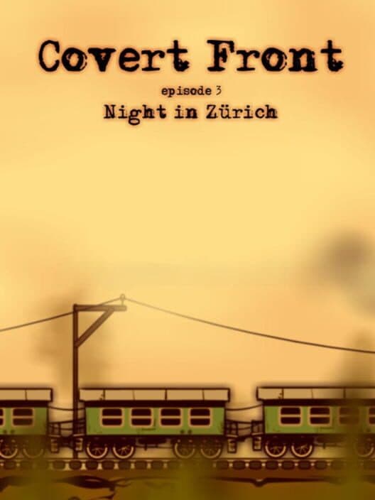 Обложка Covert Front: Episode 3 - Night in Zurich