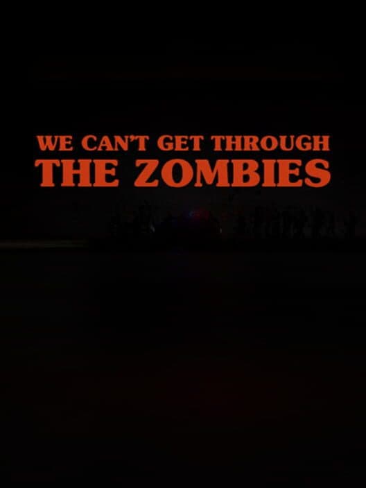 Обложка We can't get through the zombies