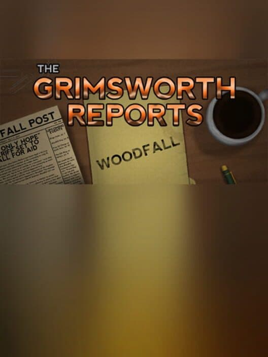 Обложка The Grimsworth Reports: Woodfall