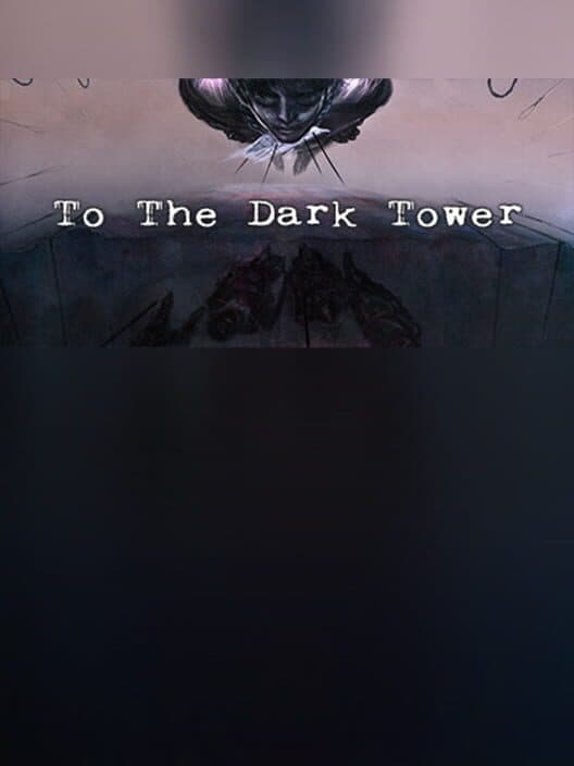 Обложка To The Dark Tower