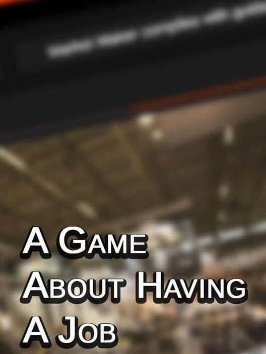 Обложка A Game About Having a Job