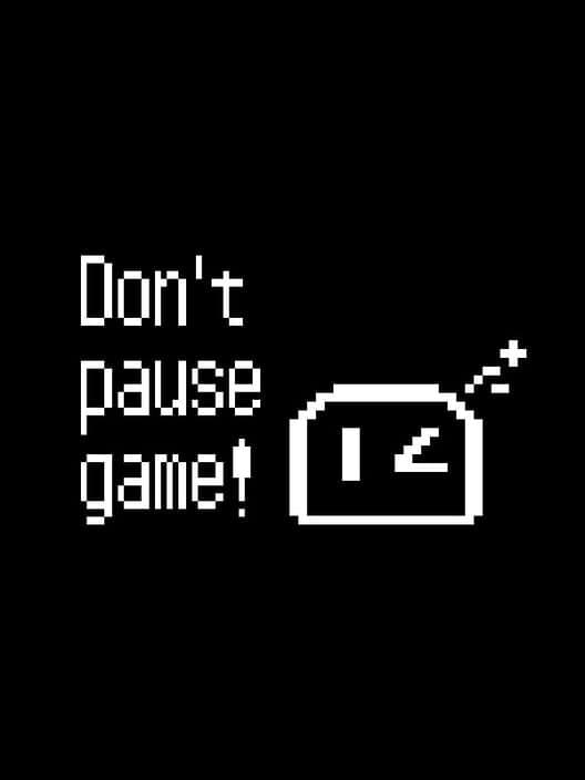 Обложка Don't Pause Game!
