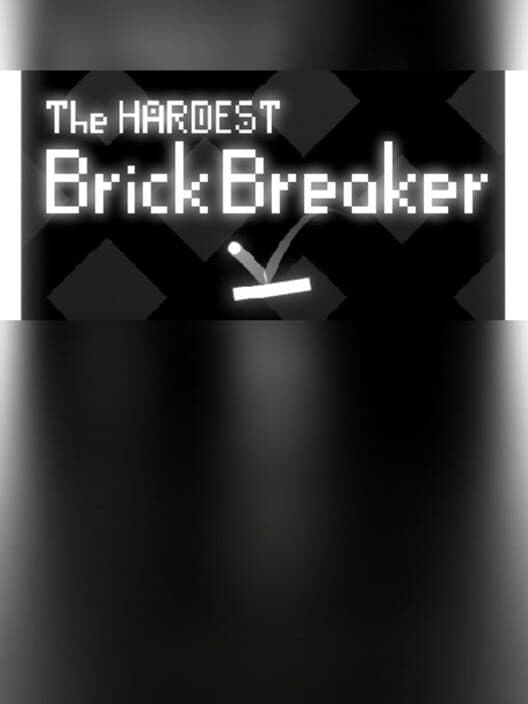 Обложка The Hardest BrickBreaker