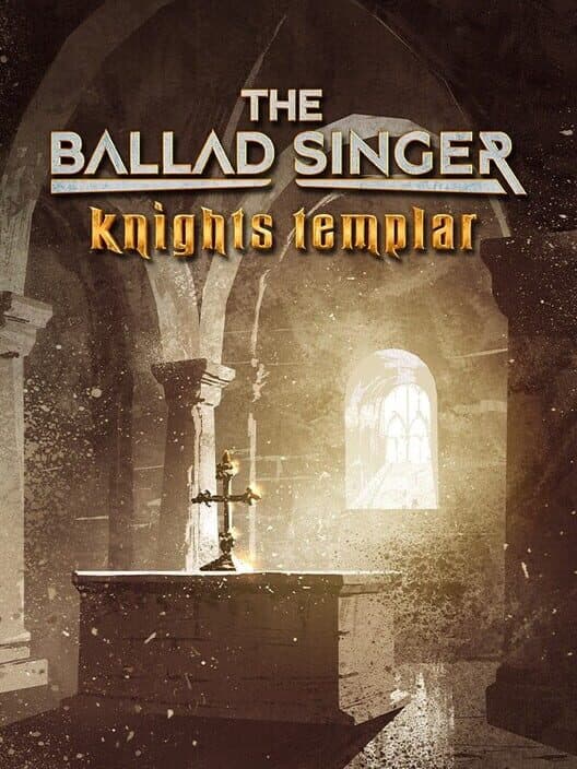 Обложка The Ballad Singer: Knights Templar