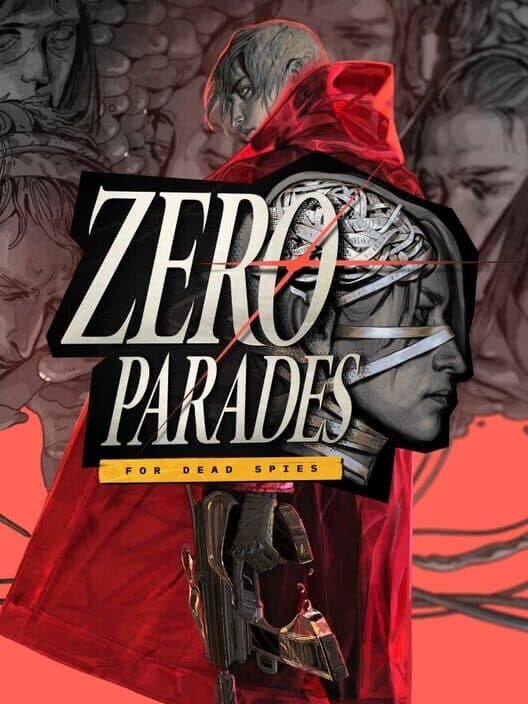 Обложка Zero Parades: For Dead Spies