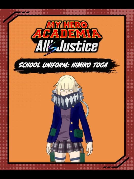 Обложка My Hero Academia All's Justice: School Uniform: Himiko Toga
