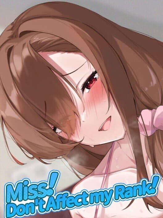 Обложка Miss! Don't Affect my Rank