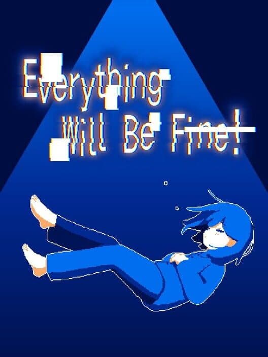 Обложка Everything Will Be Fine!