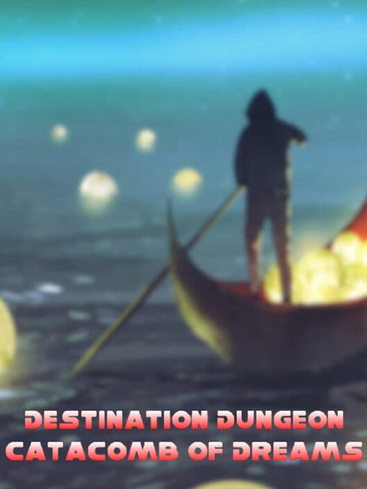 Обложка Destination Dungeons: Catacombs of Dreams