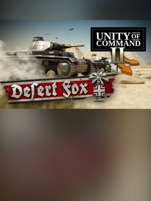 Обложка Unity of Command II: Desert Fox