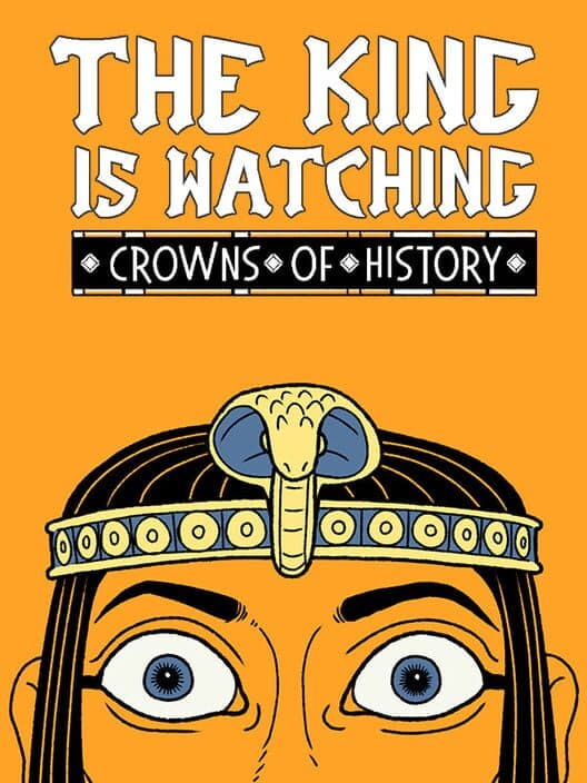 Обложка The King is Watching: Crowns of History
