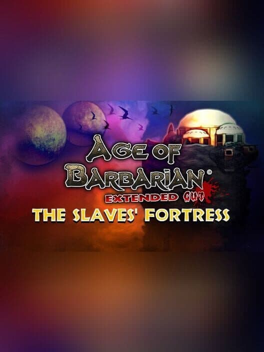 Обложка Age of Barbarian Extended Cut: The Slaves' Fortress