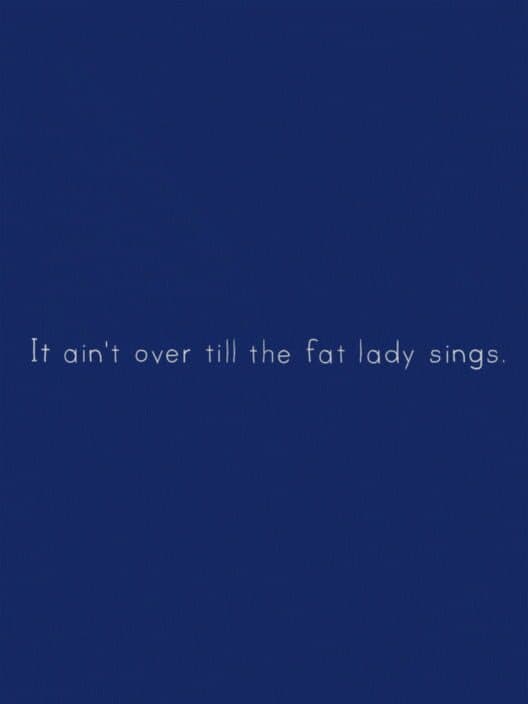 Обложка It Ain’t Over Till the Fat Lady Sings
