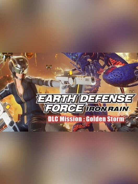 Обложка Earth Defense Force: Iron Rain - Mission: Golden Storm