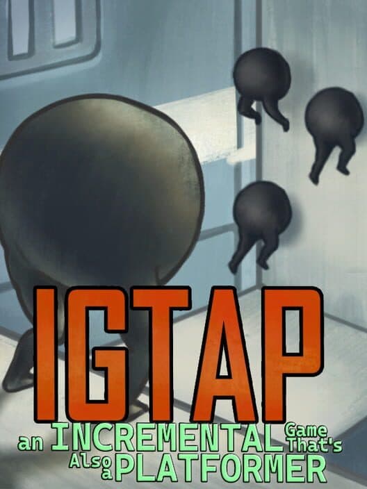 Обложка IGTAP: An Incremental Game That's Also a Platformer