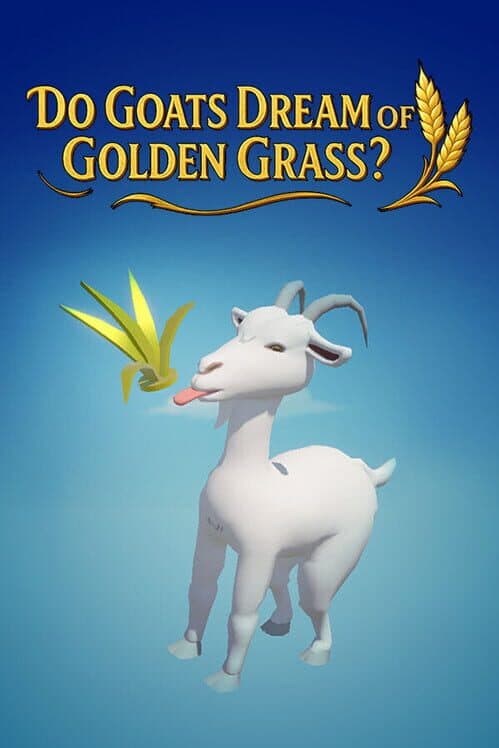 Обложка Do Goats Dream of Golden Grass?