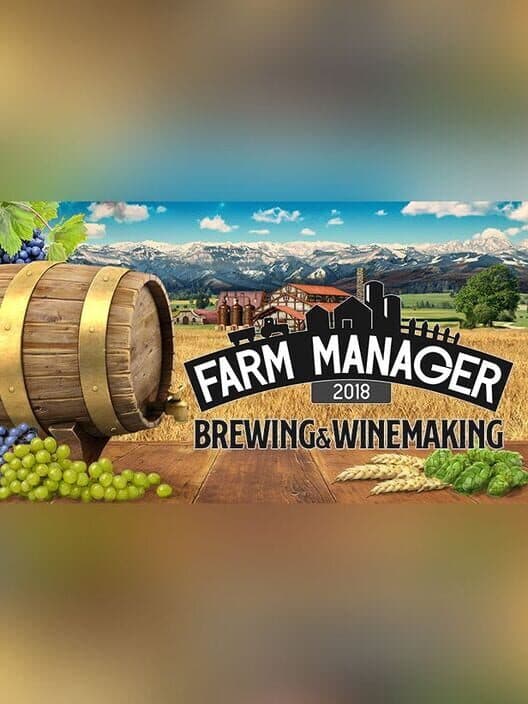 Обложка Farm Manager 2018: Brewing & Winemaking DLC