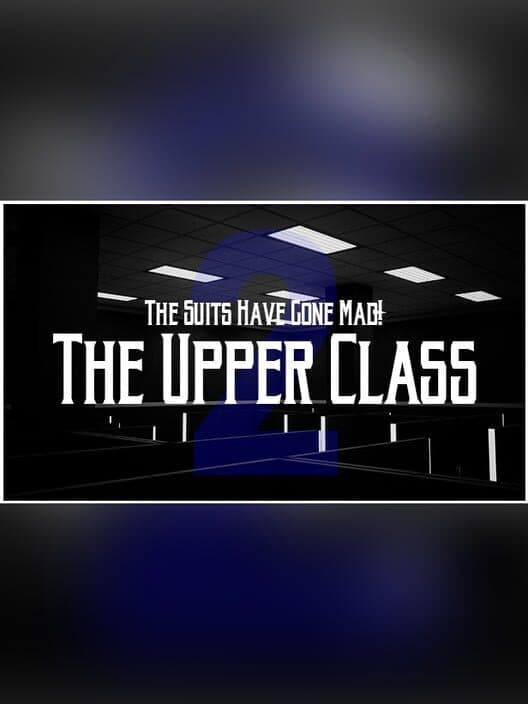 Обложка The Suits Have Gone Mad!: The Upper Class