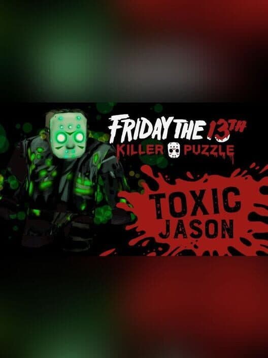 Обложка Friday the 13th: Killer Puzzle - Toxic Jason