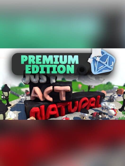 Обложка Just Act Natural: Premium Version