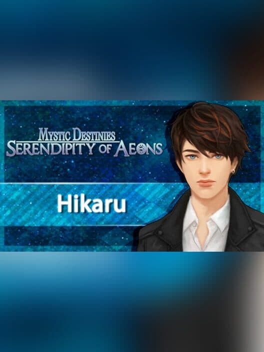 Обложка Mystic Destinies: Serendipity of Aeons - Hikaru: Book II