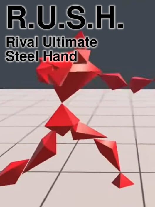 Обложка R.U.S.H.: Rival Ultimate Steel Hand