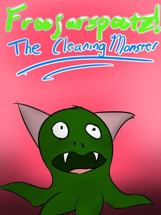 Обложка Froojarspootz! The Cleaning Monster