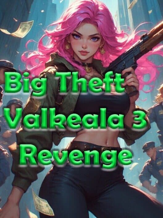 Обложка Big Theft Valkeala 3: Revenge