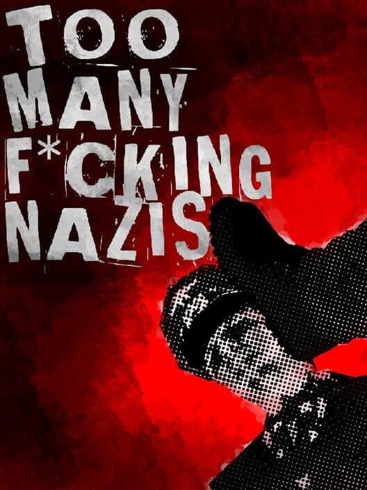 Обложка Too Many F*cking Nazis