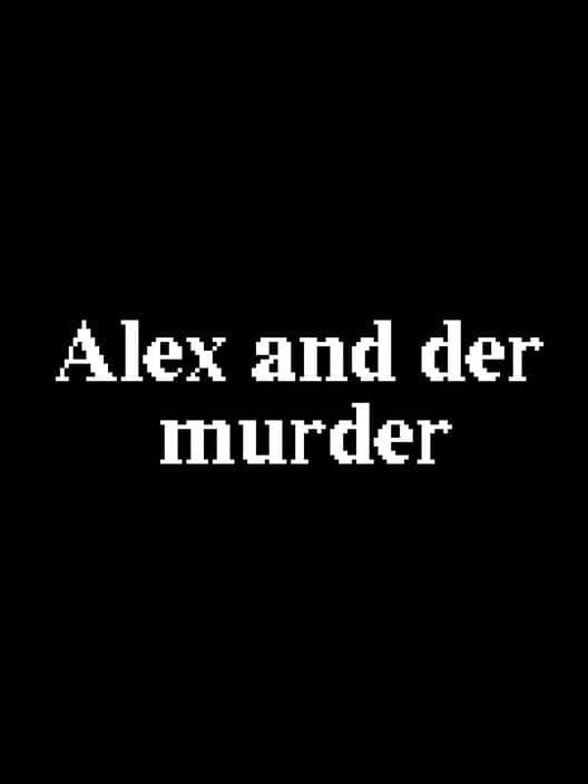 Обложка Alex and Der Murder