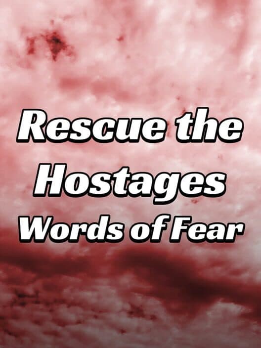 Обложка Rescue the Hostages: Words of Fear