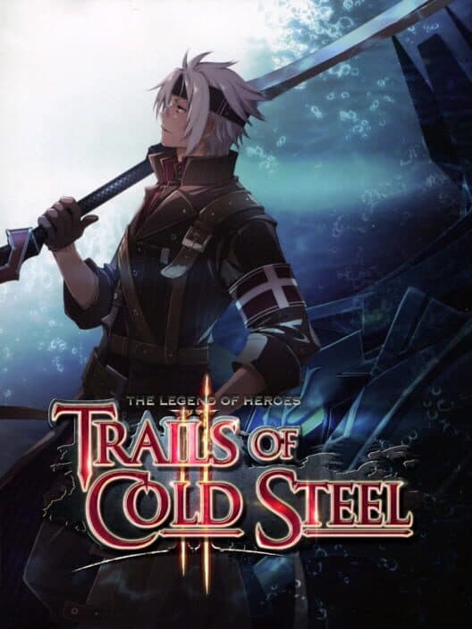 Обложка The Legend of Heroes: Trails of Cold Steel II - Relentless Edition