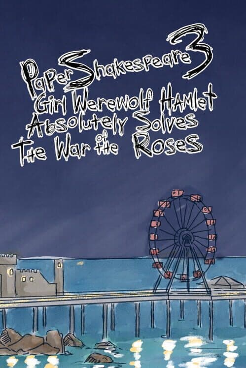 Обложка Paper Shakespeare 3: Girl Werewolf Hamlet Absolutely Solves the War of the Roses