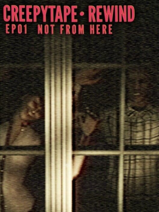 Обложка Creepytape Rewind: Not From Here