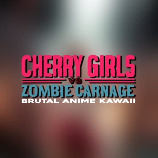 Обложка Cherry Girls vs. Zombie Carnage: Brutal Anime Kawaii