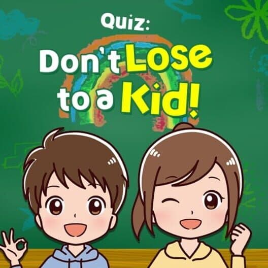 Обложка Quiz: Don’t Lose to a Kid!