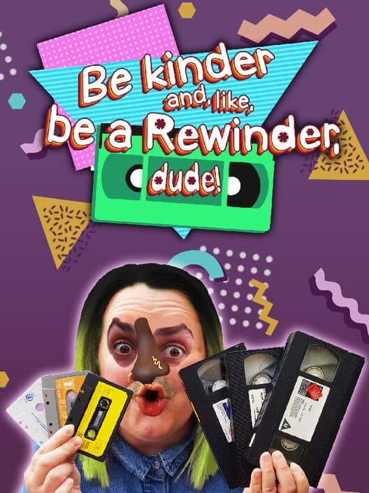 Обложка Be Kinder and, Like, Be a Rewinder, Dude!