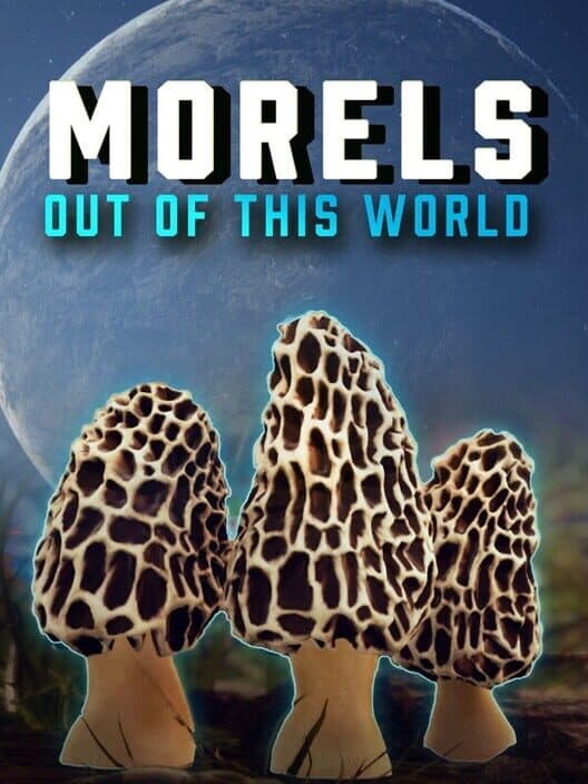 Обложка Morels: Out of this World
