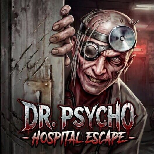 Обложка Dr. Psycho: Hospital Escape